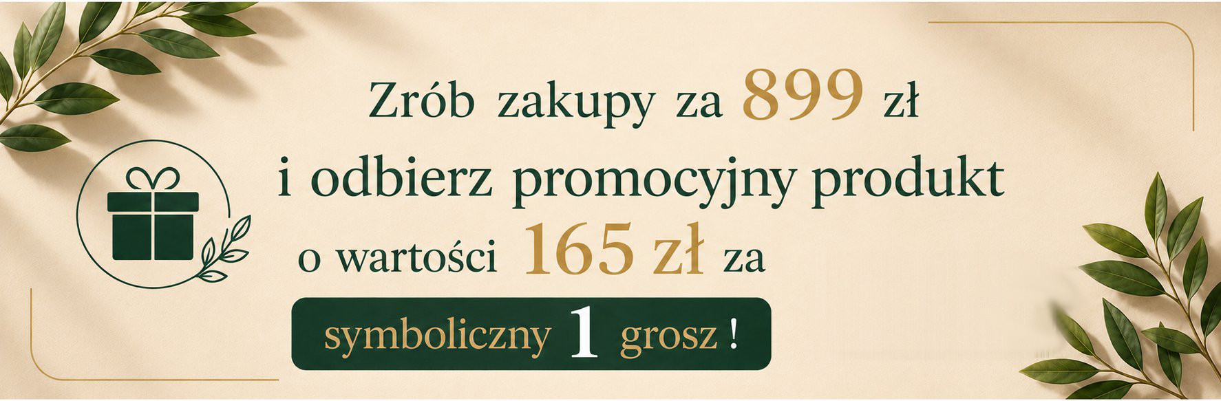 Zrób zakupy za 899 zł i odbierz produkt o wartości 165 zł za 1 grosz